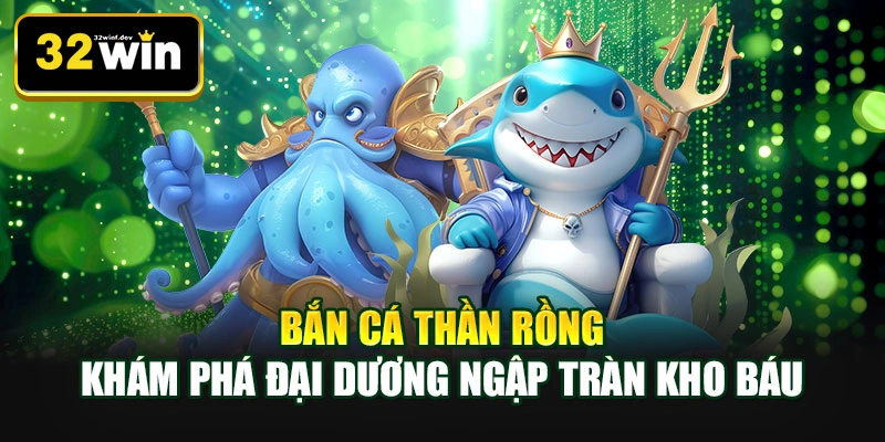 Bắn Cá Thần Rồng
